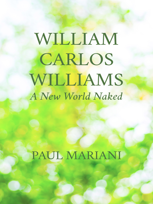 Title details for William Carlos Williams by Paul Mariani - Wait list